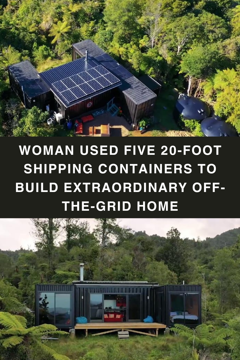 Woman used five 20-foot shipping containers to build extraordinary off-the-grid home pin