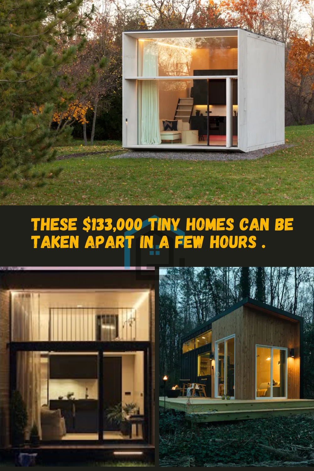 These $133,000 tiny homes can be taken apart in a few hours to move with their owners pin